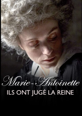 Marie-Antoinette. Ils ont jugé la reine!